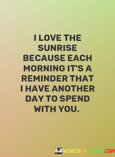 I-Love-The-Sunrise-Because-Each-Morning-Its-A-Reminder-That-Quotes.jpeg