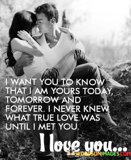 I-Want-You-To-Know-That-I-Am-Yours-Today-Tomorrow-And-Quotes.jpeg