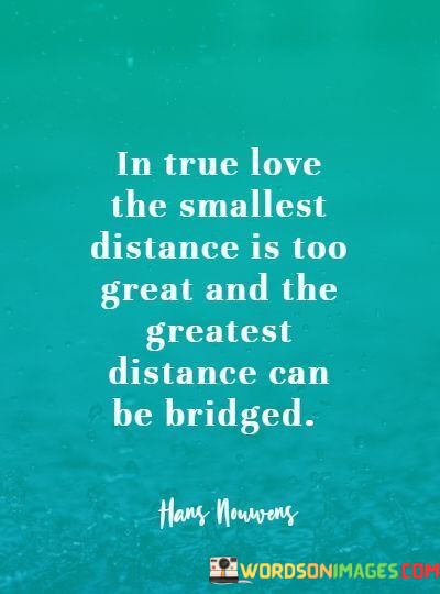 In-True-Love-The-Smallest-Distance-Is-Too-Great-And-The-Greatest-Quotes.jpeg