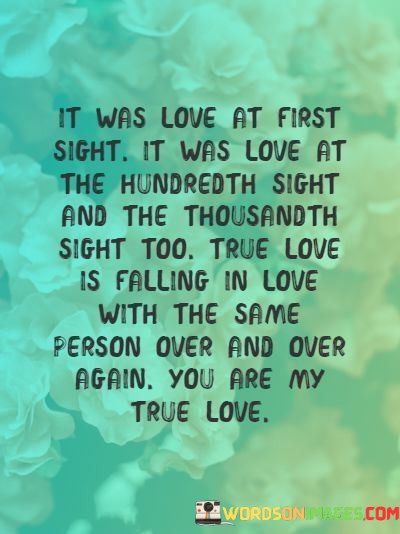 It-Was-Love-At-First-Sight-It-Was-Love-At-The-Hundredth-Quotes.jpeg