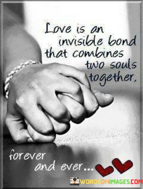 Love-Is-An-Invisilde-Bond-That-Combines-Two-Souls-Together-Quotes.jpeg