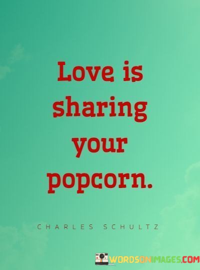 Love-Is-Sharing-You-Popcorn-Quotes.jpeg