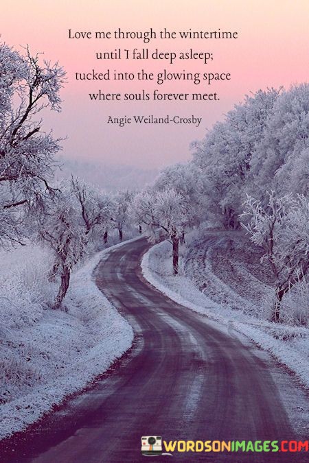 Love-Me-Through-The-Wintertime-Until-I-Fall-Deep-Asleep-Quotes.jpeg