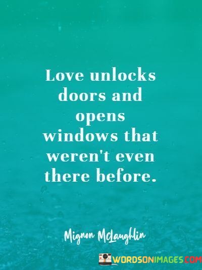 Love-Unlocks-Doors-And-Opens-Windows-That-Werent-Even-There-Before-Quotes.jpeg