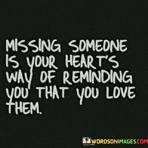 Missing-Someone-Is-Your-Hearts-Wat-Of-Reminding-You-That-Quotes.jpeg