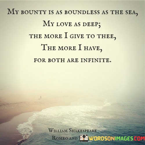 My-Bounty-Is-As-Boundless-As-The-Sae-My-Love-As-Deep-Quotes.jpeg