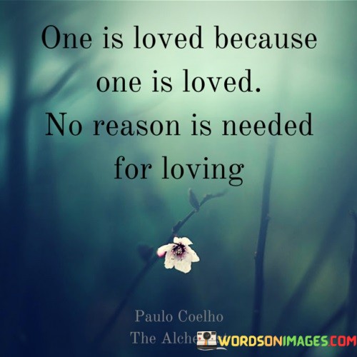 One-Is-Loved-Because-One-Is-Loved-No-Reason-Quotes.jpeg