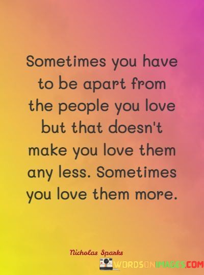 Sometimes-You-Have-To-Be-Apart-From-The-People-You-Love-Quotes.jpeg