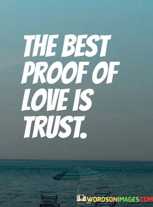 The-Best-Proof-Of-Love-Is-Trust-Quotes.jpeg