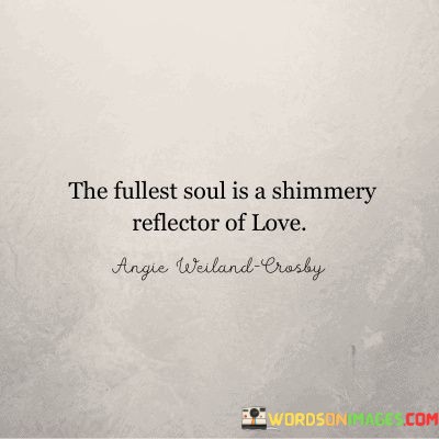 The-Fullest-Soul-Is-A-Shimmery-Reflactor-Of-Love-Quotes.jpeg