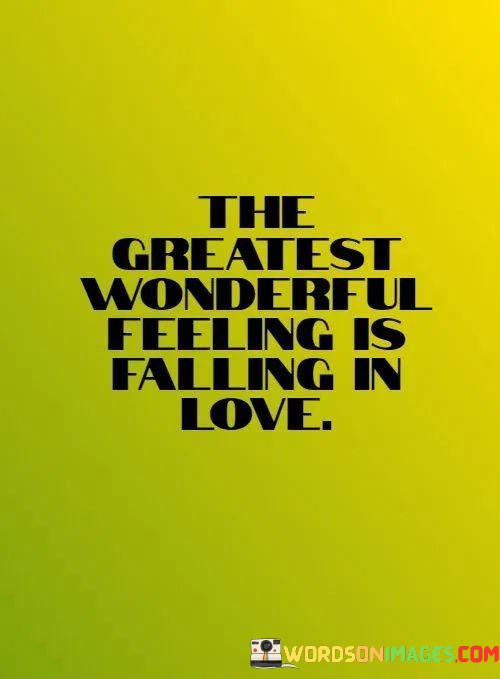 The-Greatest-Wonderfull-Feeling-Is-Falling-In-Love-Quotes.jpeg