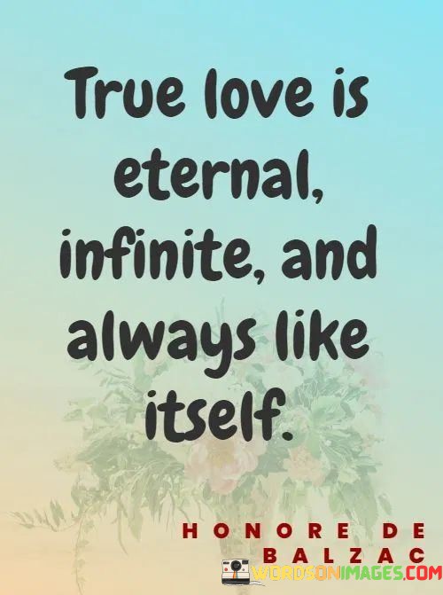 True-Love-Is-Eternal-Infinite-And-Always-Like-Itself-Quotes.jpeg