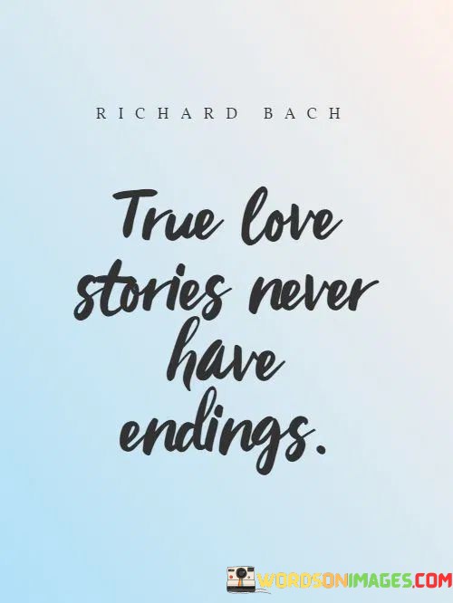 True-Love-Stories-Never-Have-Endings-Quotes.jpeg