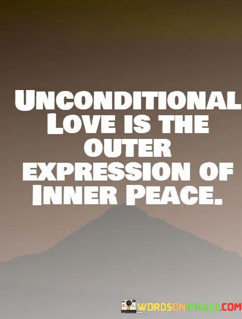 Unconditional-Love-Is-The-Outer-Expression-Of-Inner-Peace-Quotes.jpeg