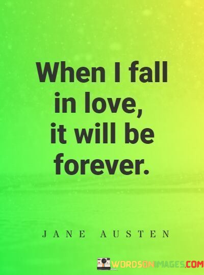 When-I-Fall-In-Love-It-Will-Be-Forever-Quotes.jpeg