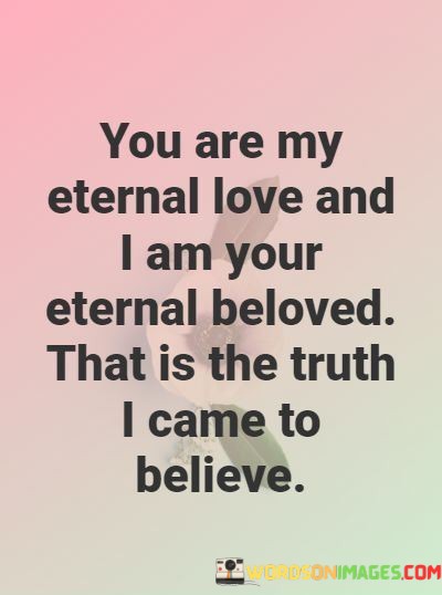 You-Are-My-Eternal-Love-And-I-Am-Your-Eternal-Beloved-Quotes.jpeg