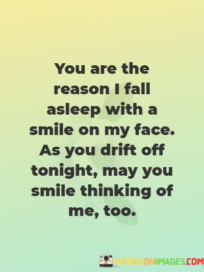 You-Are-The-Reason-I-Fall-Asleep-With-A-Smile-Quotes.jpeg