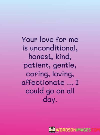 Your-Love-For-Me-Is-Unconditional-Honest-Kind-Patient-Gentle-Quotes.jpeg