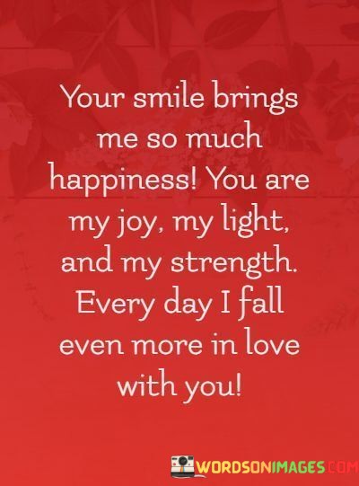Your-Smile-Brings-Me-So-Much-Happiness-You-Are-My-Joy-My-Light-Quotes.jpeg