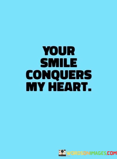 Your-Smile-Conquers-My-Heart-Quotes.jpeg