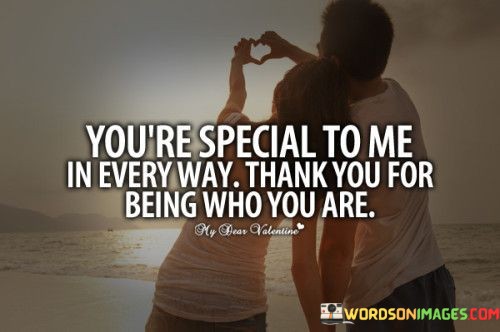 Youre-Special-To-Me-In-Every-Way-Thanks-You-Quotes.jpeg