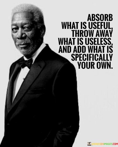 Absorb What Is Useful Throw Away What Is Unless Quotes