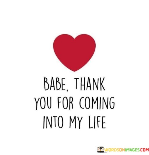 Babe-Thank-You-For-Coming-Into-My-Life-Quotes.jpeg