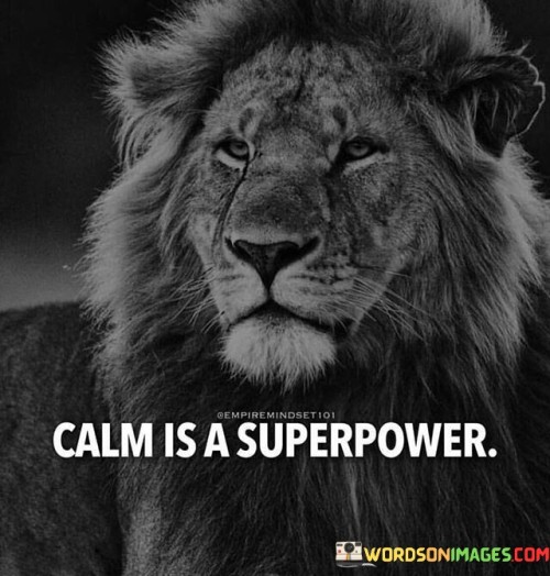 Calm Is A Superpower Quotes