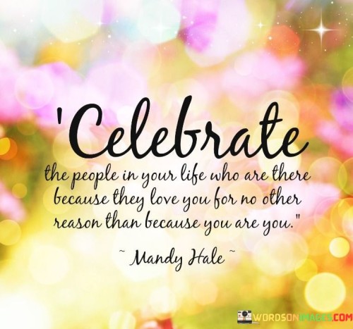 Celebrate-The-People-In-Your-Life-Who-Are-There-Because-They-Love-You-Quotes.jpeg