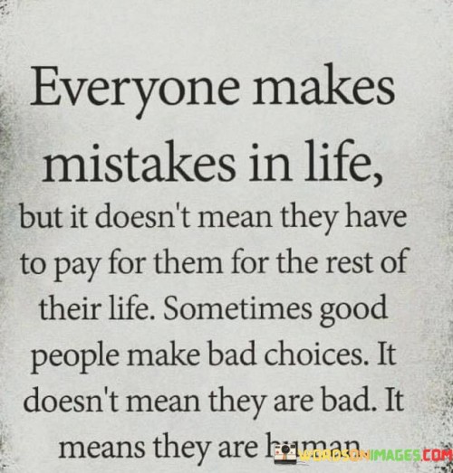 Everyone-Makes-Mistakes-In-Life-But-It-Doesnt-Mean-They-Have-To-Pay-For-Them-Quotes.jpeg