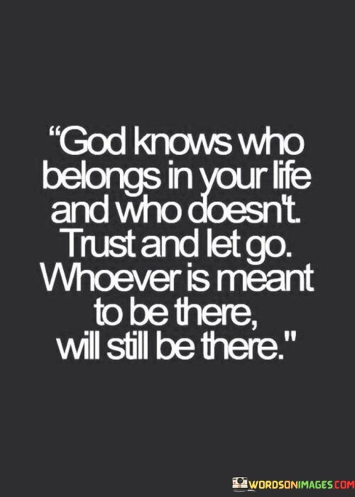 God-Knows-Who-Belongs-In-Your-Life-And-Who-Quotes.jpeg