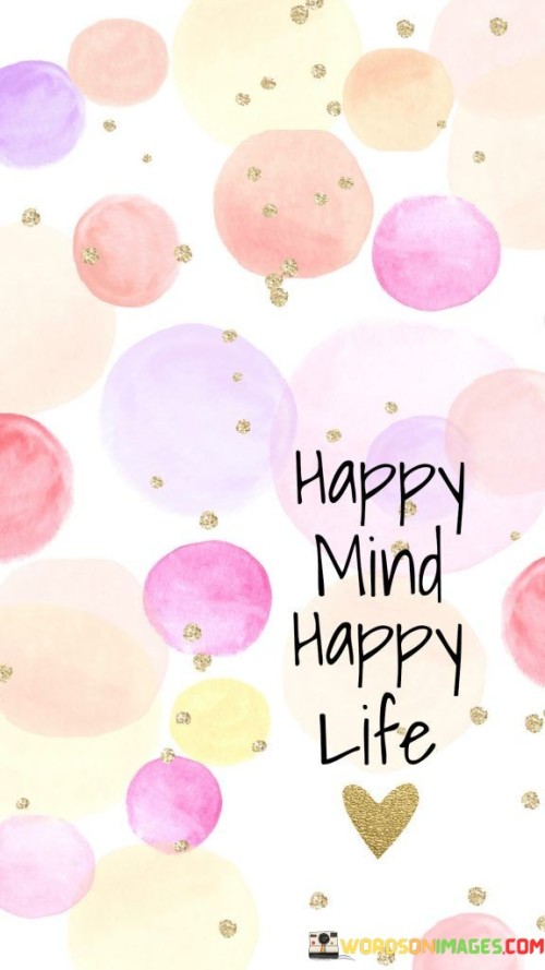 Happy-Mind-Happy-Life-Quotes.jpeg