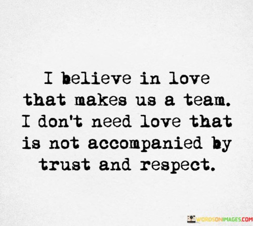 I-Believe-In-Love-That-Makes-Us-A-Team-Quotes.jpeg