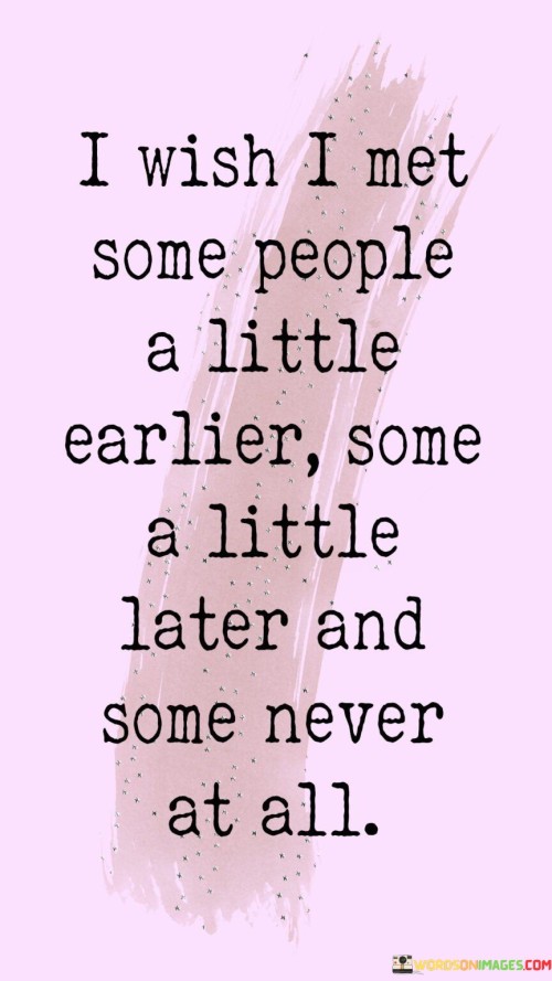 I-Wish-I-Met-Some-People-A-Little-Easier-Some-Quotes.jpeg
