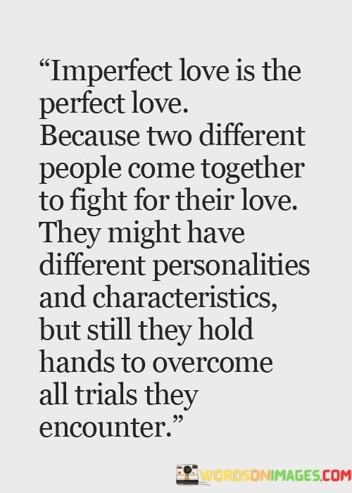Imperfect-Love-Is-The-Perfect-Love-Because-Two-Different-Quotes.jpeg