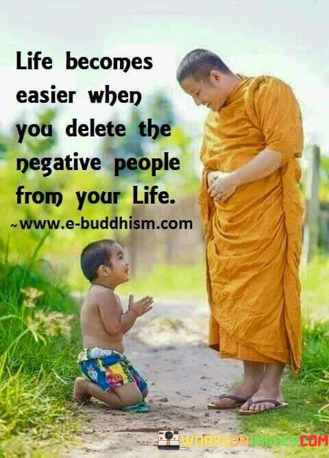 Life-Becomes-Easier-When-You-Delete-The-Negative-People-From-Your-Life-Quotes.jpeg