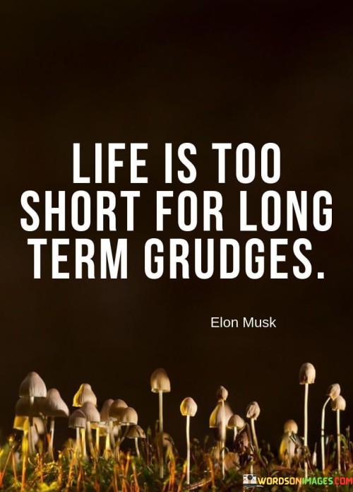 Life Is Too Short For Long Term Grudgets Quotes