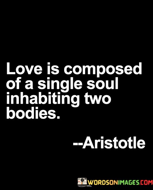 Love-Is-Composed-Of-A-Single-Soul-Inhabiting-Quotes.jpeg