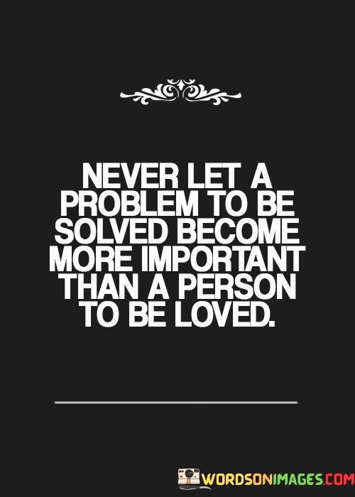 Never-Let-A-Problem-To-Be-Solved-Become-More-Quotes.jpeg