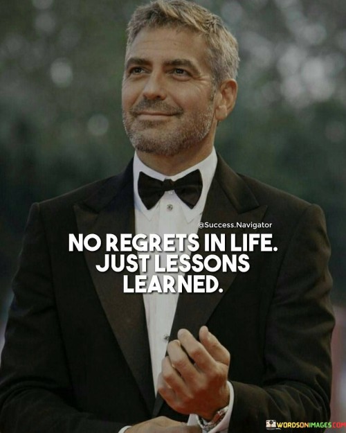 No Regreats In Life Just Lesson Learned Quotes