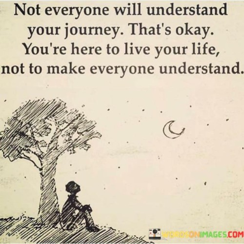 Not Everyone Will Understand Your Journey Quotes