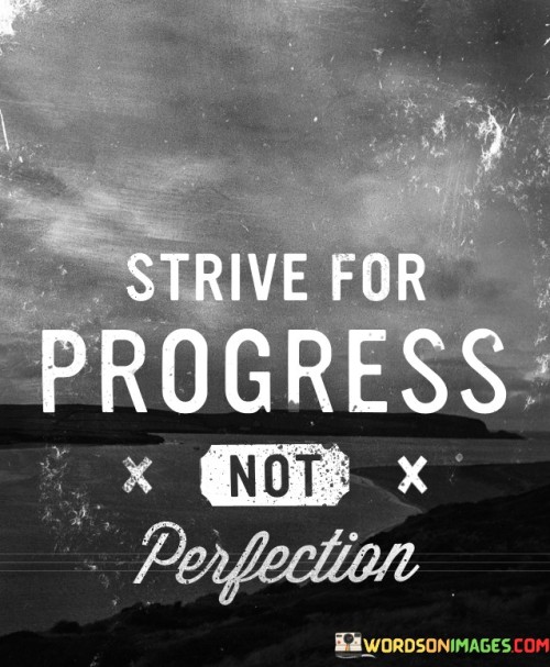 Strive-For-Progress-Not-Prefection-Quotes.jpeg