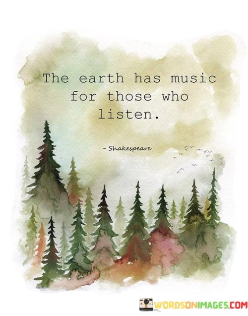The-Earth-Has-Music-For-Those-Who-Listen-Quotes.jpeg