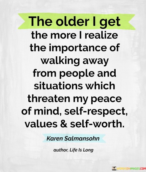 The-Older-I-Get-The-More-I-Realize-The-Importance-Of-Walking-Away-Quotes.jpeg