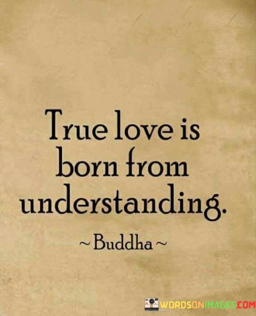 True-Love-Is-Born-From-Understanding-Quotes.jpeg