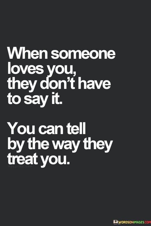 When Someone Loves You They Don't Have To Say Quotes