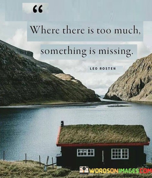 Where-There-Is-To-Much-Something-Is-Missing-Quotes.jpeg