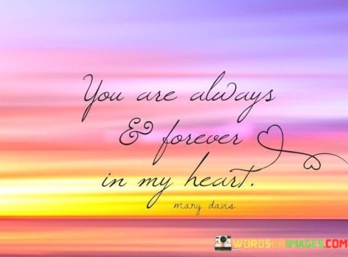 You Are Always And Forever In My Heart Quotes