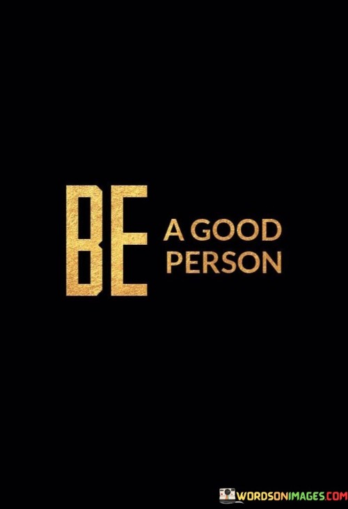 Be-A-Good-Person-Quotes.jpeg