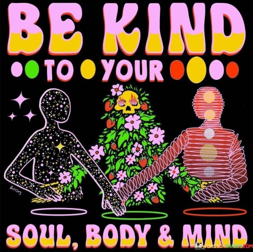Be-Kind-To-Your-Soul-Body--Mind-Quotes.jpeg